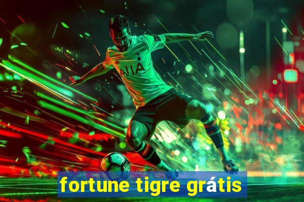 fortune tigre grátis