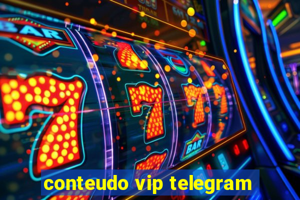 conteudo vip telegram