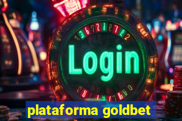 plataforma goldbet