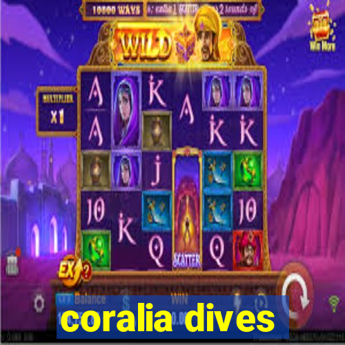 coralia dives