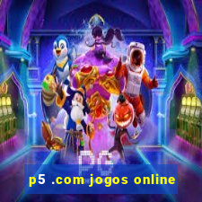 p5 .com jogos online