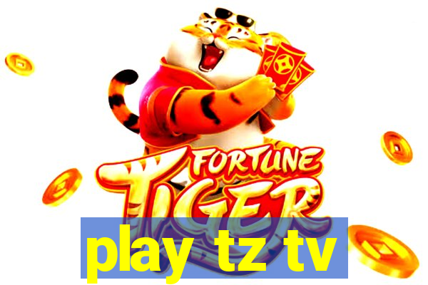 play tz tv