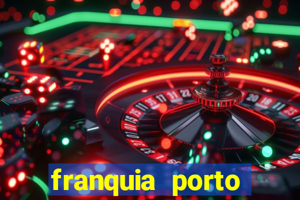 franquia porto seguro valor