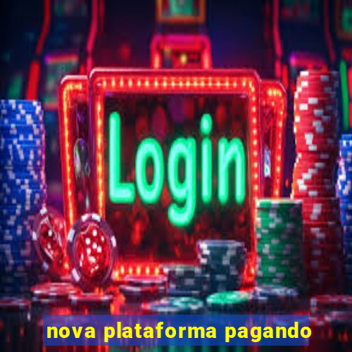 nova plataforma pagando