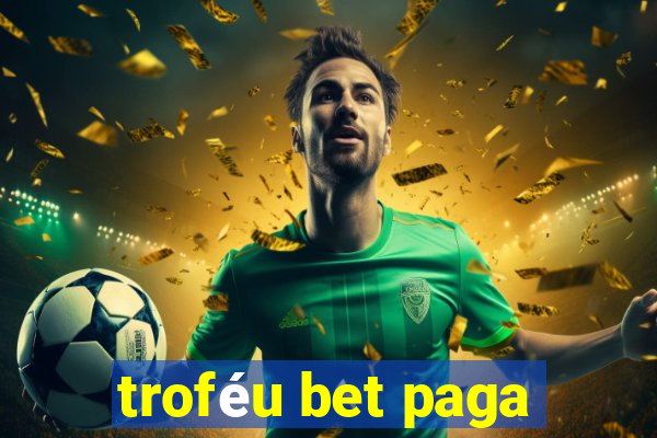 troféu bet paga