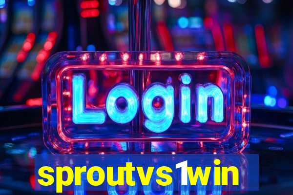 sproutvs1win