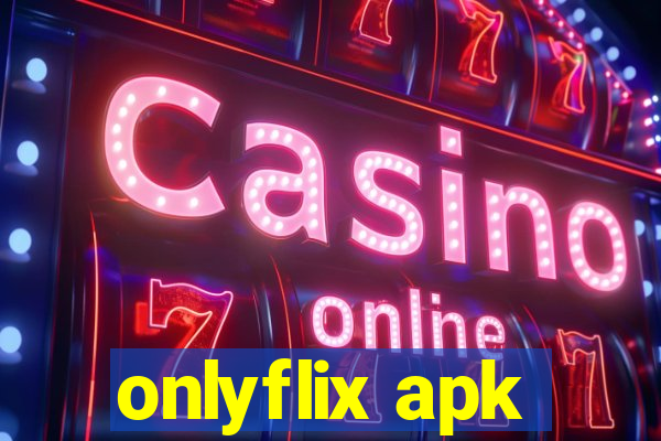 onlyflix apk