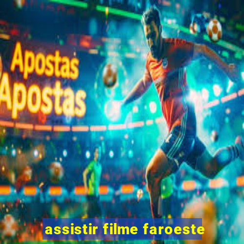 assistir filme faroeste