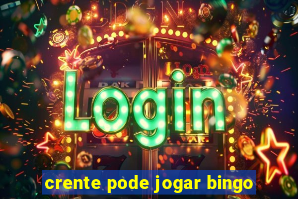 crente pode jogar bingo