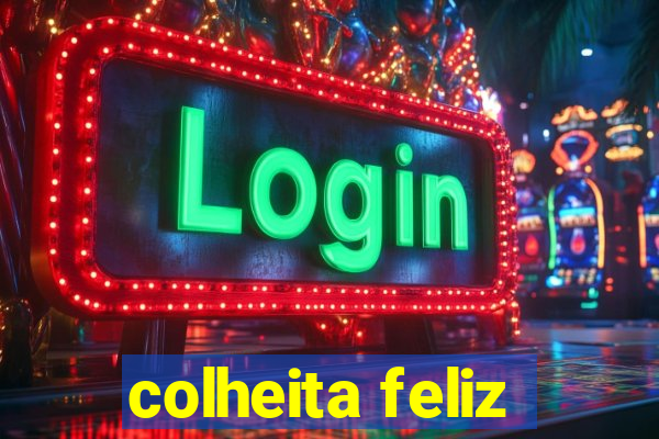 colheita feliz