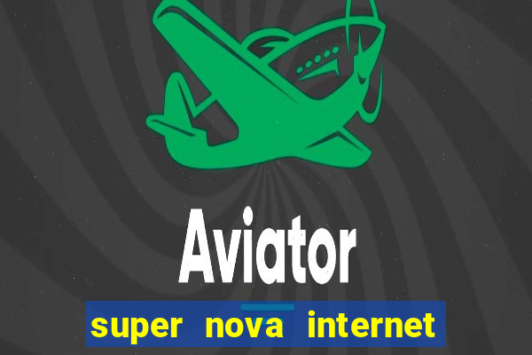 super nova internet 2 via boleto