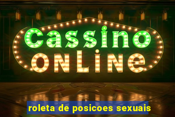 roleta de posicoes sexuais