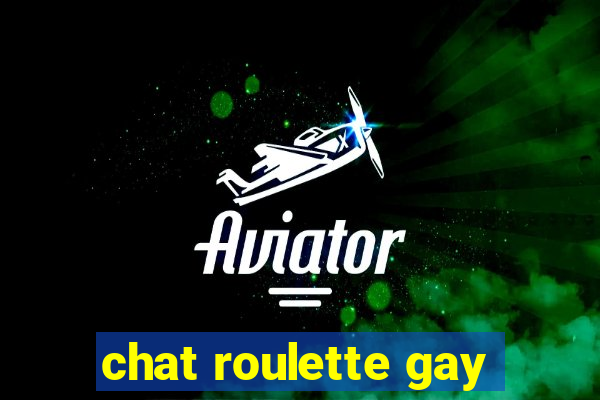 chat roulette gay