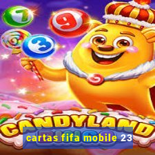 cartas fifa mobile 23