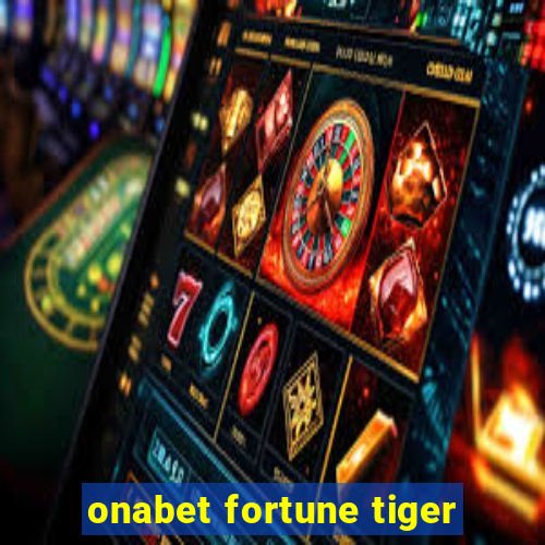 onabet fortune tiger