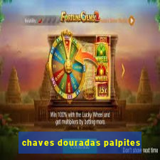 chaves douradas palpites