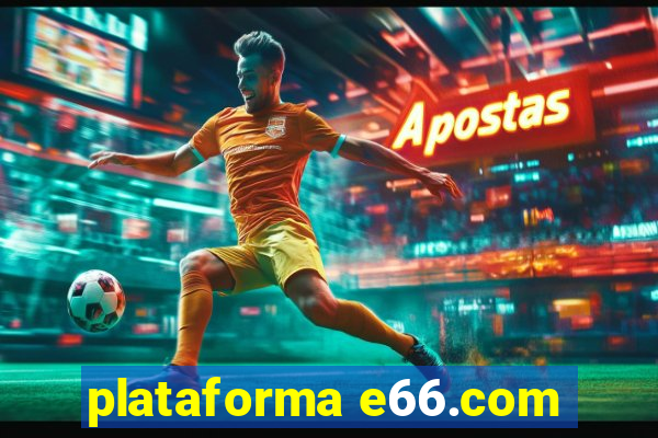 plataforma e66.com