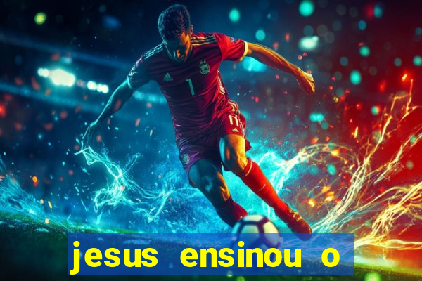 jesus ensinou o segredo da prosperidade