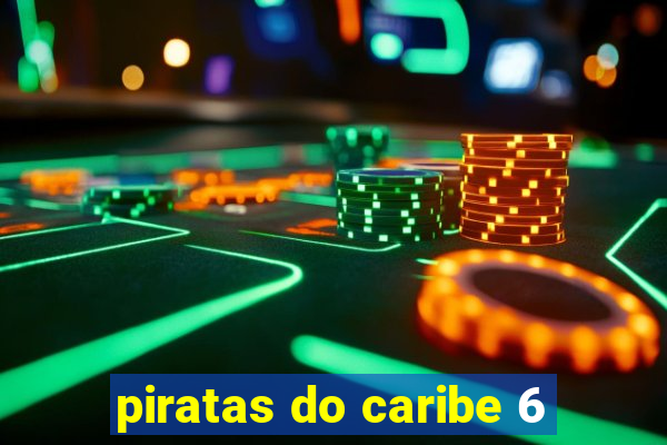 piratas do caribe 6