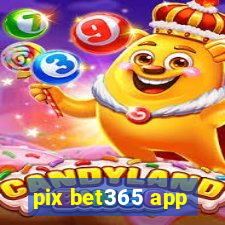 pix bet365 app