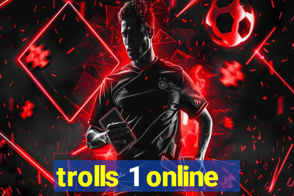 trolls 1 online