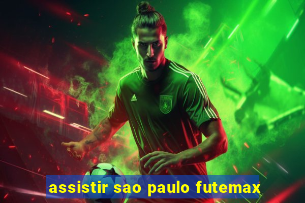 assistir sao paulo futemax