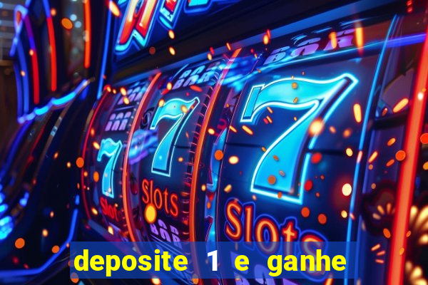 deposite 1 e ganhe 10 vai de bet