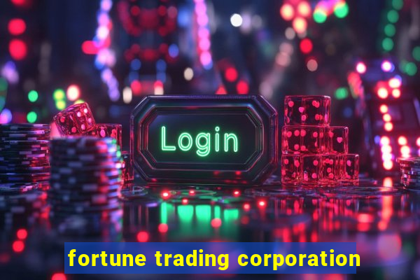 fortune trading corporation