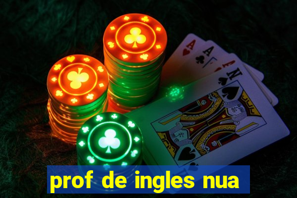 prof de ingles nua