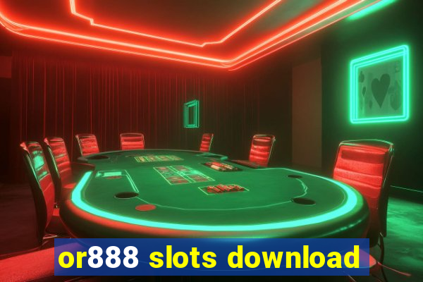 or888 slots download