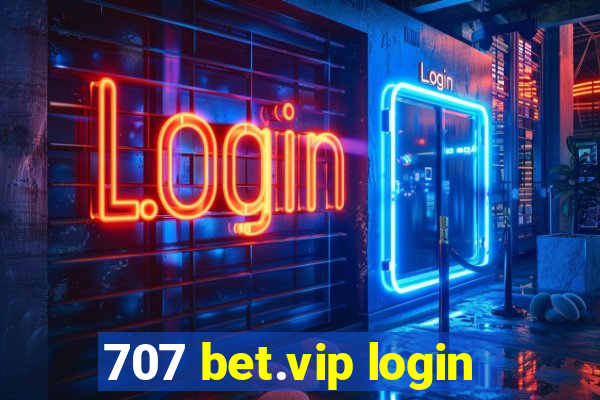 707 bet.vip login