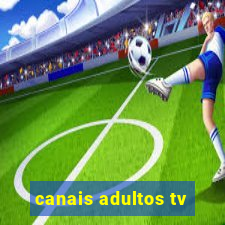 canais adultos tv