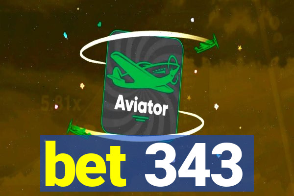 bet 343