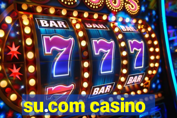 su.com casino