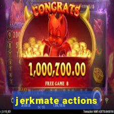 jerkmate actions