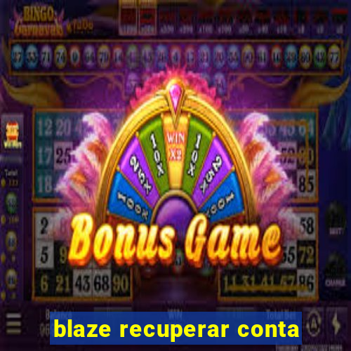 blaze recuperar conta