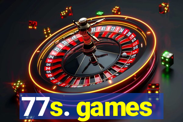 77s. games