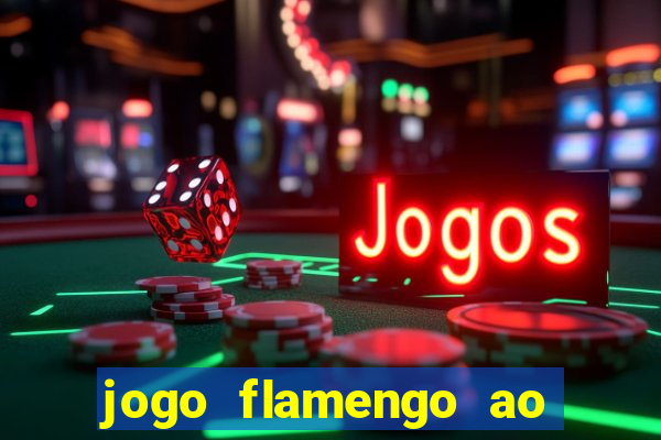 jogo flamengo ao vivo multicanais