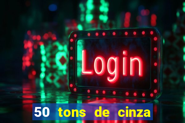 50 tons de cinza online dublado