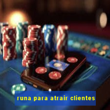 runa para atrair clientes