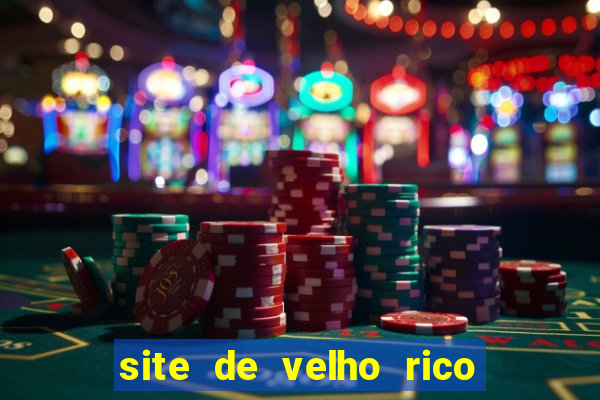 site de velho rico para ganhar pix