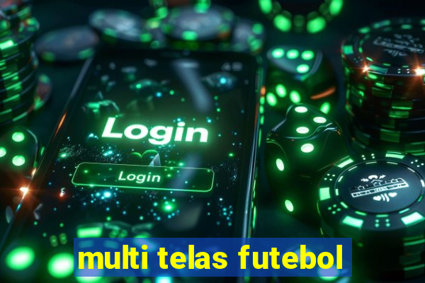 multi telas futebol