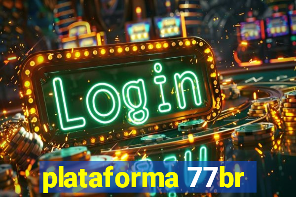 plataforma 77br