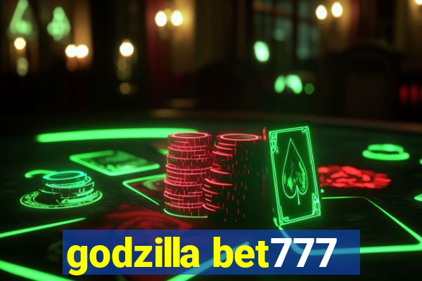 godzilla bet777