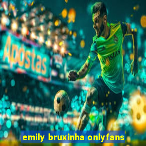 emily bruxinha onlyfans