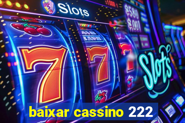 baixar cassino 222