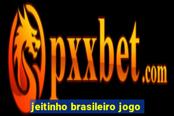 jeitinho brasileiro jogo