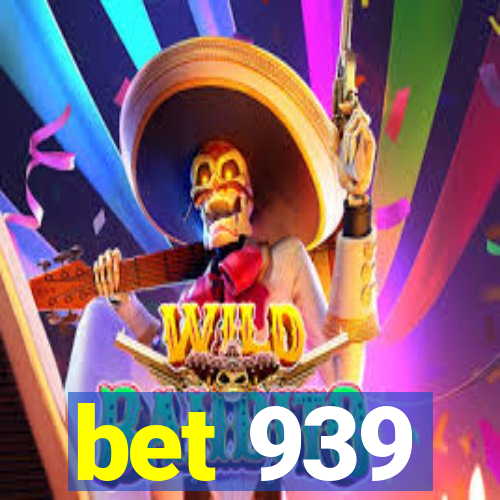 bet 939