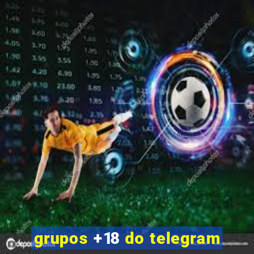 grupos +18 do telegram