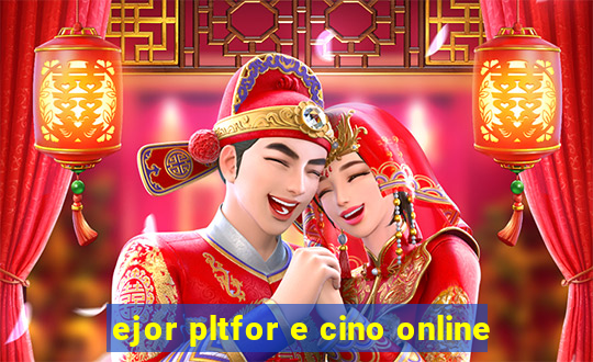 ejor pltfor e cino online